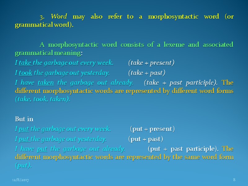 3. Word may also refer to a morphosyntactic word (or grammatical word).  